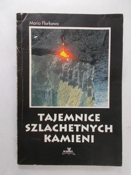 Florkowa Maria - Tajemnice szlachetnych kamieni