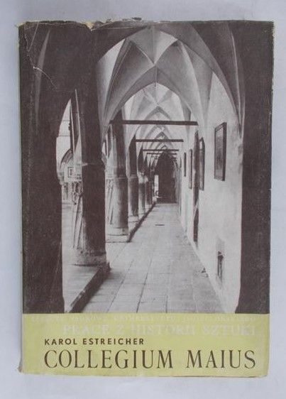 Estreicher Karol - Collegium maius Dzieje gmachu