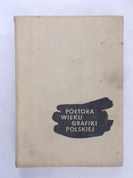 Czarnocka Krystyna - Półtora wieku grafiki polskiej