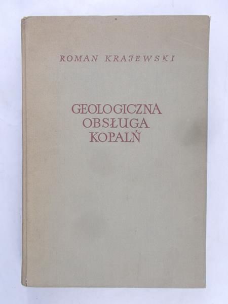 Krajewski Roman -Geologiczna obsługa kopalń