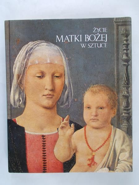 Nardini Claudio (red.) - Życie Matki Bożej w sztuce