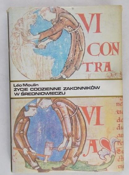 Moulin Leo - Życie codzienne zakonników w średniowieczu