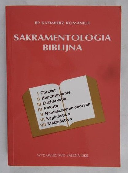 Romaniuk Kazimierz - Sakramentologia biblijna