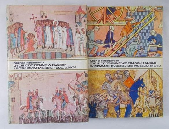 Pastoureau Michel - Życie codzienne we Francji i Anglii w czasach rycerzy okrągłego stołu/ Życie codzienne w Ruskim i Rosyjskim mieście feudalnym