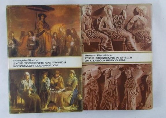 PBluche Francois - Życie codzienne we Francji w czasach Ludwika XIV / Życie codzienne w Grecji za czasów Peryklesa