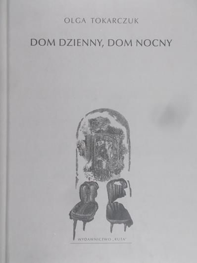 Tokarczuk Olga - Dom dzienny,dom nocny