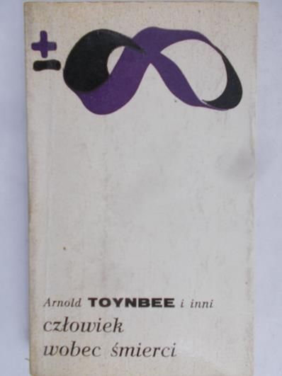 Toynbee Arnold  - Człowiek wobec śmierci