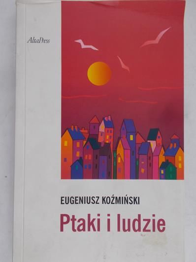 Koźmiński Eugeniusz - Ptaki i ludzie