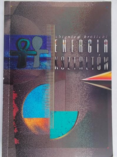 Królicki Zbigniew - Energia kształtów