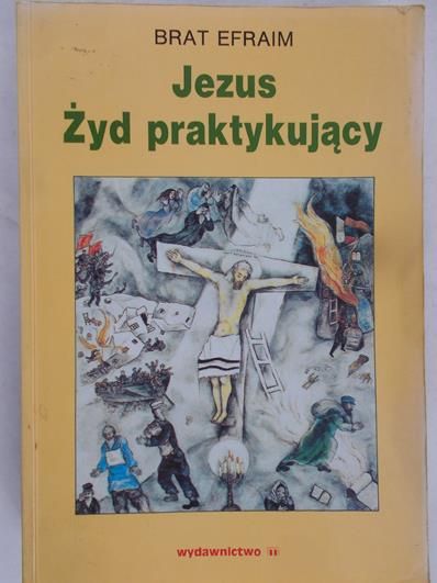 Efraim Brat - Jezus Żyd praktykujący