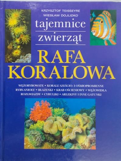 Teisseyre Krzysztof - Tajemnice zwierząt. Rafa Koralowa
