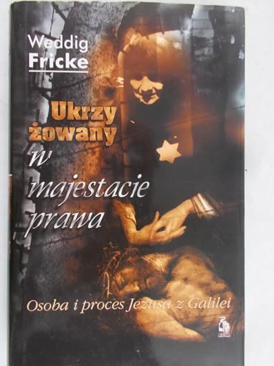 Fricke Wedding - Ukrzyżowany w majestacie prawa