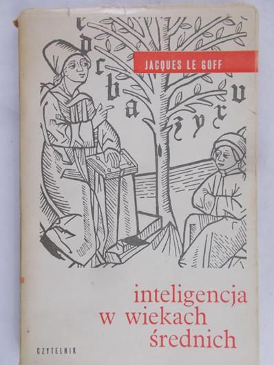 Le Goff Jacques - Inteligencja w wiekach średnich