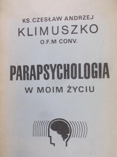 Klimuszko Czesław Andrzej - Parapsychologia w moim życiu