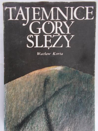 Korta Wacław - Tajemnice Góry Ślęży