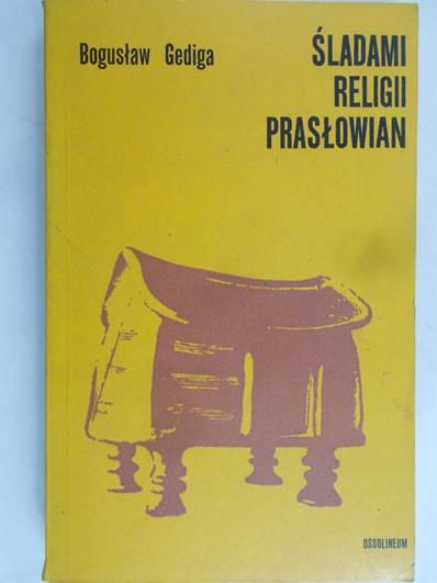 Gediga Bogusław - Śladami religii prasłowian