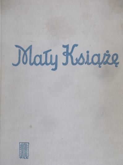 De Saint-Exupery Antoine - Mały Książę