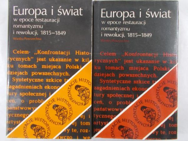 Zajewski Władysław (red.) - Europa i świat w epoce restauracji romantyzmu i rewolucji, 1815-1849, Tom I-II