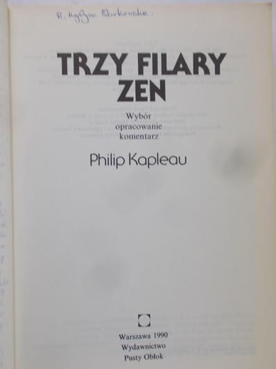 Kapleau Philip - Trzy filary zen