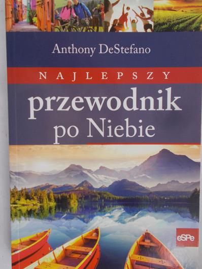 DeStefano Anthony - Najlepszy przewodnik po Niebie