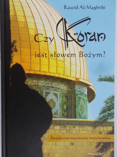 Al-Maghribi Raszid - Czy Koran jest słowem Bożym?