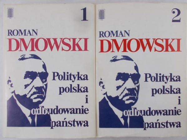 Dmowski Roman  - Polityka polska i odbudowanie państwa, Tom I-II