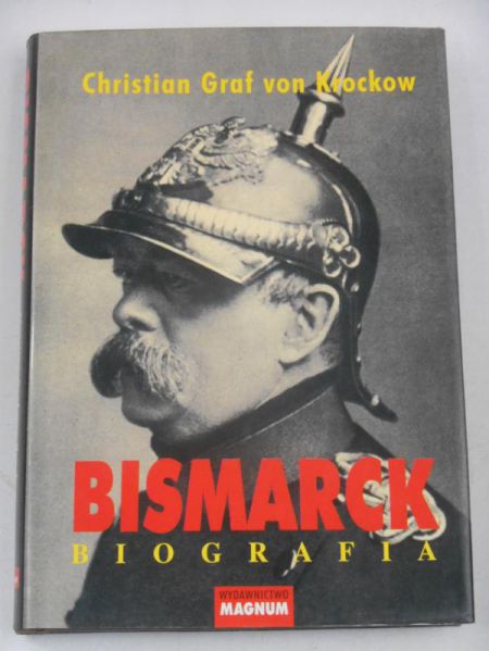 von Krockow Christian Graf - Bismarck. Biografia