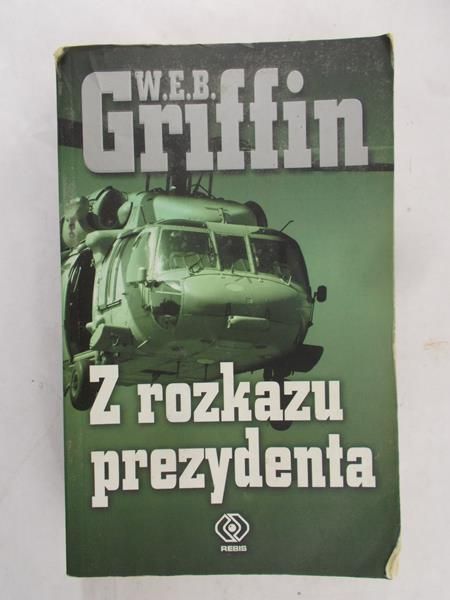 Griffin W.E.B. - Z rozkazu prezydenta