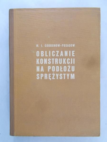 Gorbunow-Posadow M. I. - Obliczanie konstrukcji na podłożu sprężystym