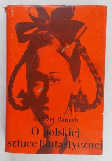 Banach Andrzej - O polskiej sztuce fantastycznej