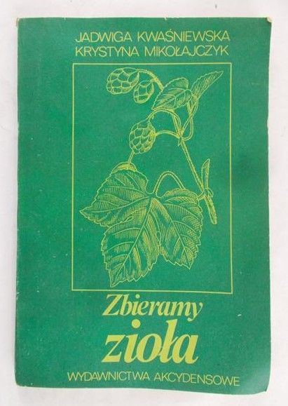 Kwaśniewska Jadwiga - Wszyscy zbieramy zioła