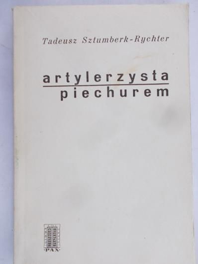 Sztumberk-Rychter Tadeusz  - Artylerzysta piechurem