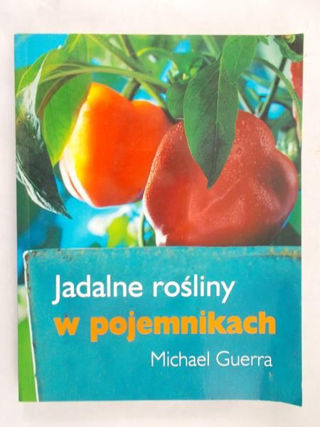 Guerra Michael - Jadalne rośliny w pojemnikach