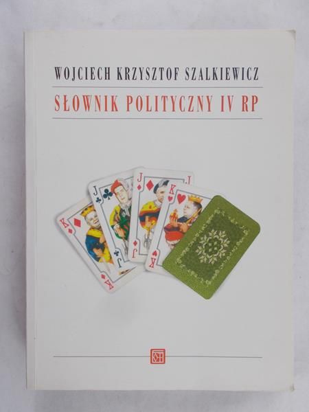 Szalkiewicz Wojciech - Słownik polityczny IV RP
