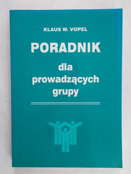 Vopel Klaus - Poradnik dla prowadzących grupy