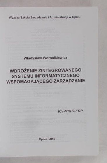 Wornalkiewicz Władysław - Wdrożenie zintegrowanego systemu informatycznego wspomagającego zarządzanie