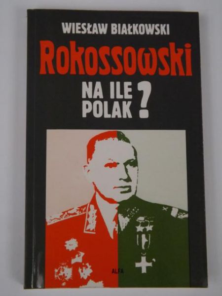 Rokossowski na ile Polak?