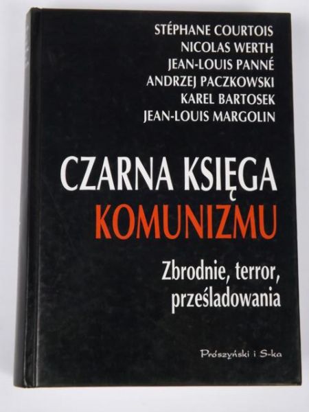 Courtois S. Werth N. - Czarna księga komunizmu: Zbrodnie, terror, prześladowania