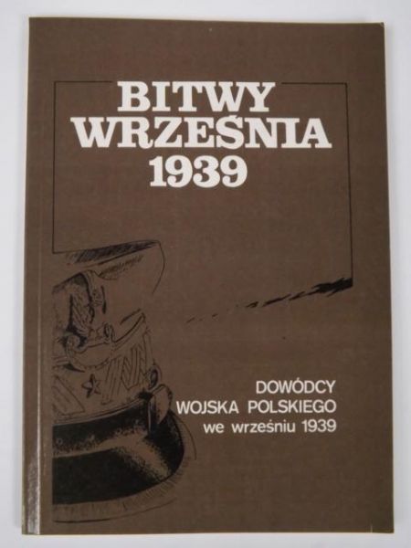 Bitwy września 1939: Dowódcy Wojska Polskiego we wrześniu 1939