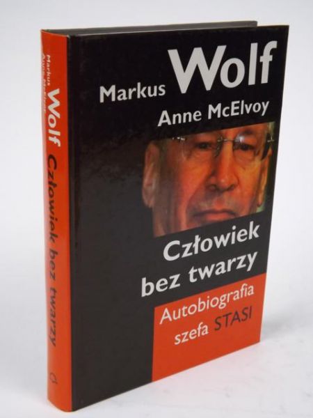 Wolf Markus,   - Człowiek bez twarzy: Autobiografia szefa Stasi