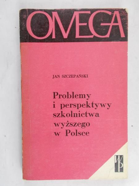 Szczepański Jan - Problemy i perspektywy szkolnictwa wyższego w Polsce