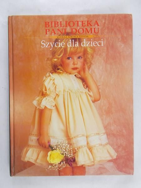 Chmura Klaudia (red.) - Biblioteka Pani Domu. Szycie dla dzieci