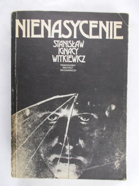 Witkiewicz Stanisław Ignacy - Nienasycenie