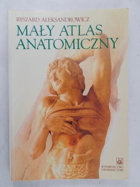 Aleksandrowicz Ryszard - Mały atlas anatomiczny