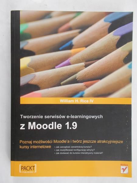 Rice William H. - Tworzenie serwisów e-learningowych z Moodle 1.9