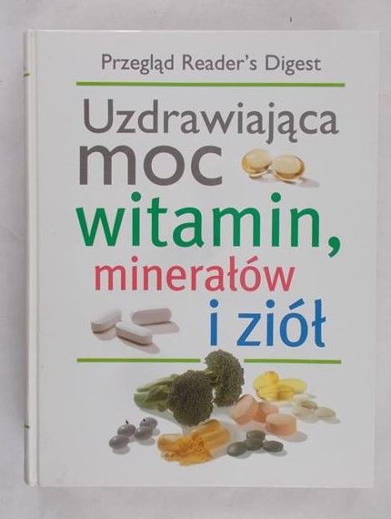 Bernat Agata (red.) - Uzdrawiająca moc witamin, minerałów i ziół