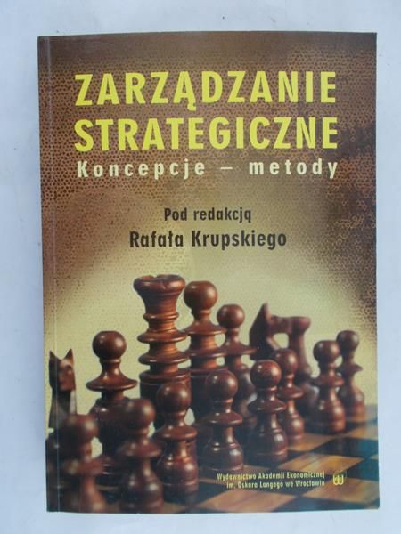 Krupski Rafał (red.) - Zarządzanie strategiczne. Koncepcje, metody