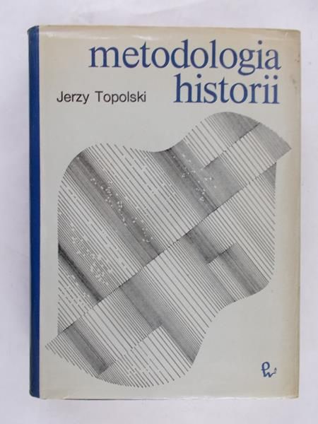 Topolski Jerzy - Metodologia historii