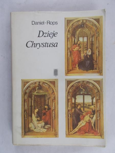 Rops Daniel - Dzieje Chrystusa