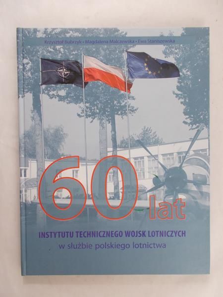Bubrzyk Krzysztof - 60 lat Instytutu Technicznego Wojsk Lotniczych